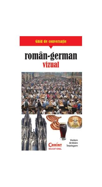 Ghid de conversaţie român-german vizual - Robert Valentin, Rudi Kost - Corint