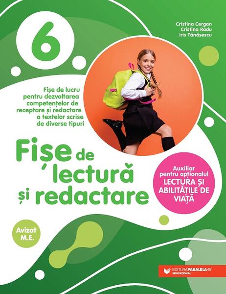 Fișe de lectură și redactare. Clasa a VI-a - Cristina Cergan, Cristina Radu, Iris Tănăsescu - Paralela 45 educațional