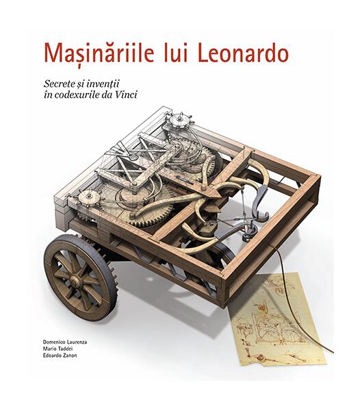 Mașinăriile lui Leonardo - Domenico Laurenza, Edoardo Zanon, Mario Taddei - RAO