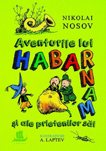 Aventurile lui Habarnam şi ale prietenilor săi - Paperback brosat - Nikolai Nosov - Humanitas