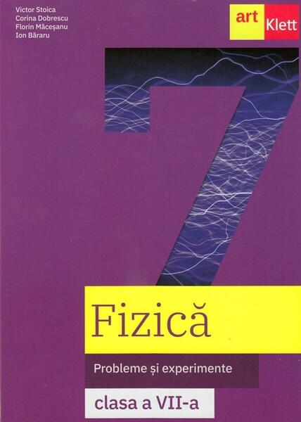 Fizică. Probleme și experimente. Caietul elevului. Clasa a VII-a - Corina Dobrescu, Florin Măceşanu, Ion Băraru, Victor Stoica - Art Klett