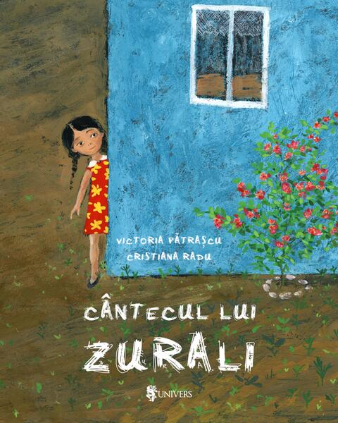 Cântecul lui Zurali - Hardcover - Victoria Pătraşcu - Univers
