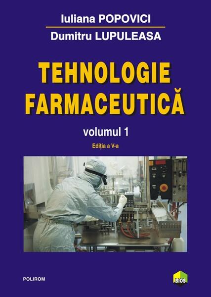Tehnologie farmaceutică (Vol. 1) - Iuliana Popovici , Dumitru Lupuleasa - Polirom
