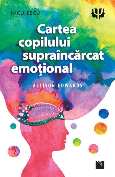 Cartea copilului supraîncărcat emoțional - Allison Edwards