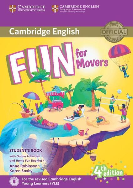 Fun for Movers. Student's Book with online activities with audio and Home Fun Booklet 4 - Anne Robinson, Karen Saxby - Cambridge