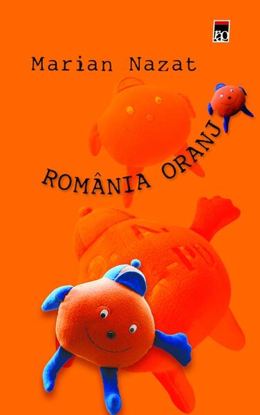 România oranj - Marian Nazat - RAO