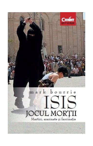 Isis. Jocul morţii - Mark Bourrie - Corint