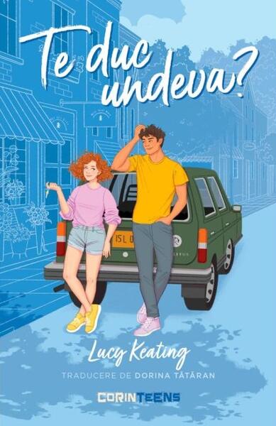 Te duc undeva? - Lucy Keating - CORINTeens