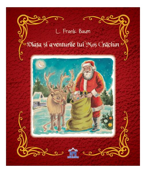 Viața și aventurile lui Moș Crăciun - Lyman Frank Baum - Didactica Publishing House