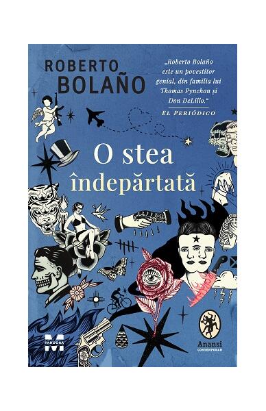 O stea îndepărtată - Roberto Bolaño - Pandora M