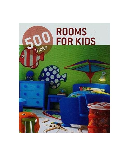 500 Tricks Rooms for Kids - Paperback brosat - Colectiv - Könemann