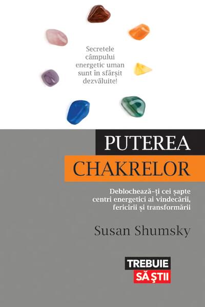 Puterea chakrelor - Susan Shumsky - Lifestyle