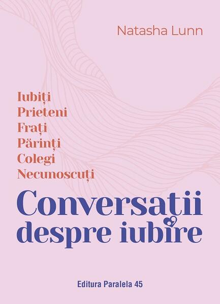 Conversații despre iubire - Paralela 45