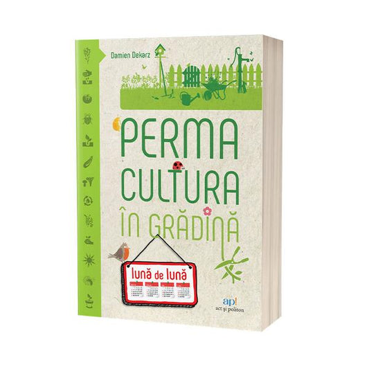Permacultura în grădină lună de lună - Damien Dekarz - Act și Politon