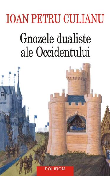 Gnozele dualiste ale Occidentului - Ioan Petru Culianu - Polirom