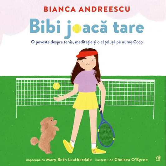Bibi joacă tare - Mary Beth Leatherdale, Bianca Andreescu - Curtea Veche