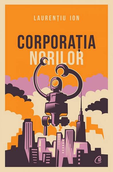 Corporația norilor - Paperback brosat - Laurenţiu Ion - Curtea Veche