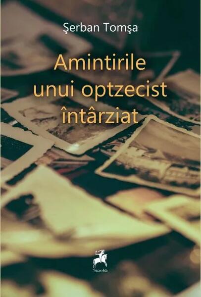 Amintirile unui optzecist întârziat - Şerban Tomşa - Tracus Arte