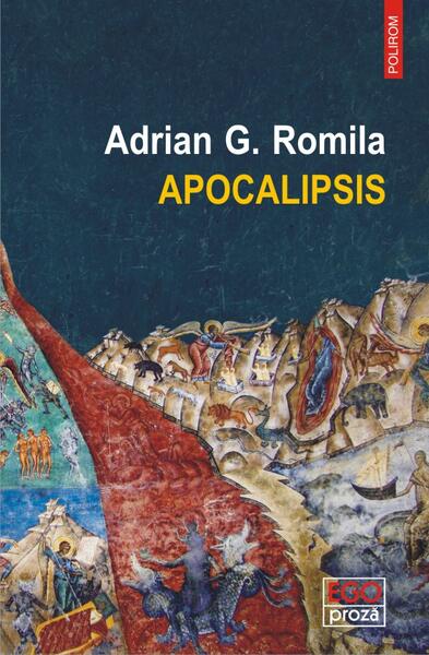 Apocalipsis - Adrian G. Romila - Polirom