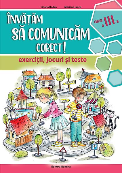 Învățăm să comunicăm corect! - clasa a III-a - Liliana Badea, Mariana Iancu - Nomina