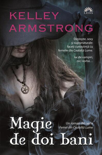 Magie de doi bani - Kelley Armstrong - Leda