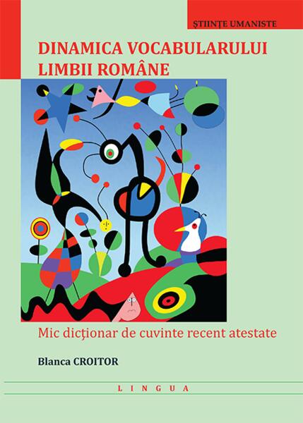 Dinamica vocabularului limbii române - Blanca Croitor - Editura Universității din București