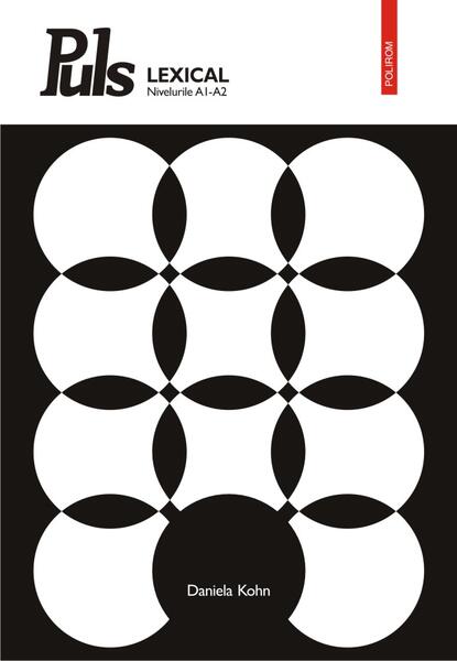 Puls lexical. Nivelurile A1-A2 - Daniela Kohn - Polirom