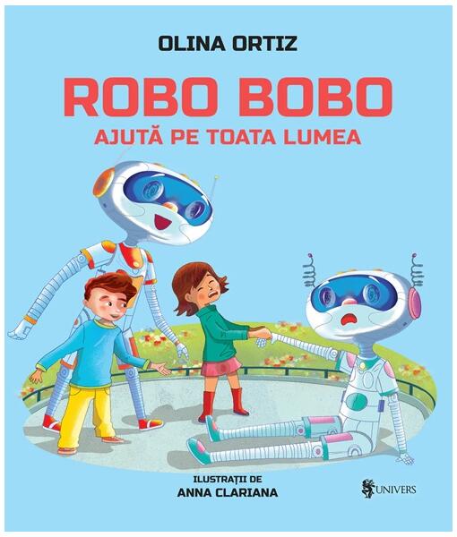 Robo Bobo ajută pe toată lumea (Vol. 12) - Olina Ortiz - Univers