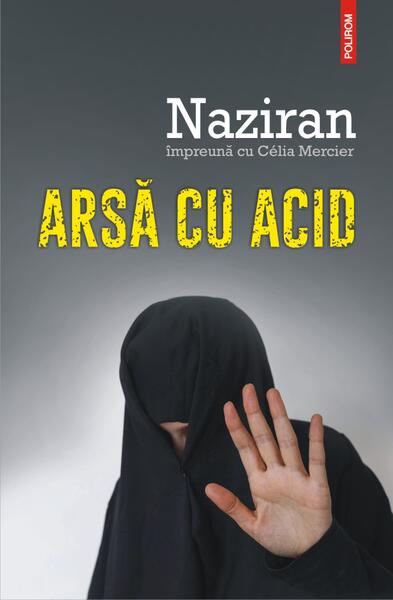 Arsă cu acid - Célia Mercier, Naziran - Polirom
