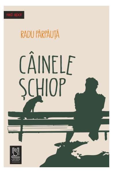 Câinele șchiop - Radu Părpăuţă - Lebăda Neagră