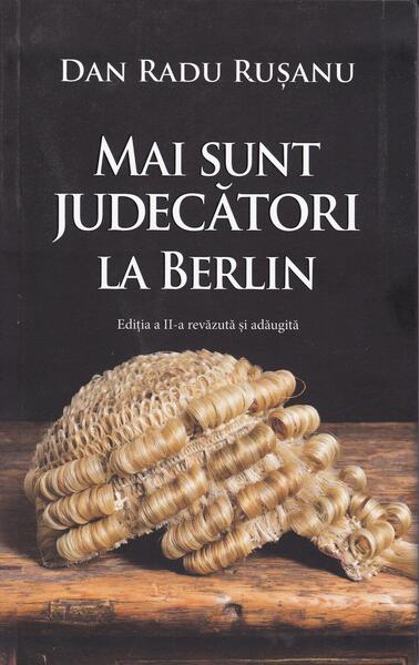Mai sunt judecători la Berlin - Dan Radu Rușanu - RAO