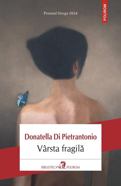 Vârsta fragilă - Donatella Di Pietrantonio - Polirom