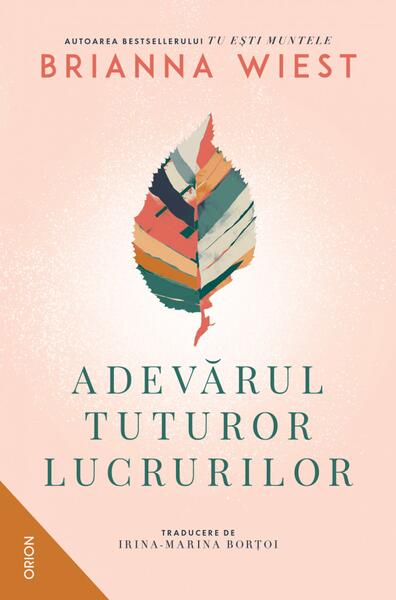 Adevărul tuturor lucrurilor - Brianna Wiest - Nemira