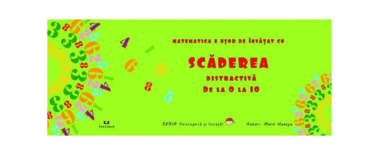 Scăderea distractivă de la 0 la 10 - Mara Neacșu - Pescăruș