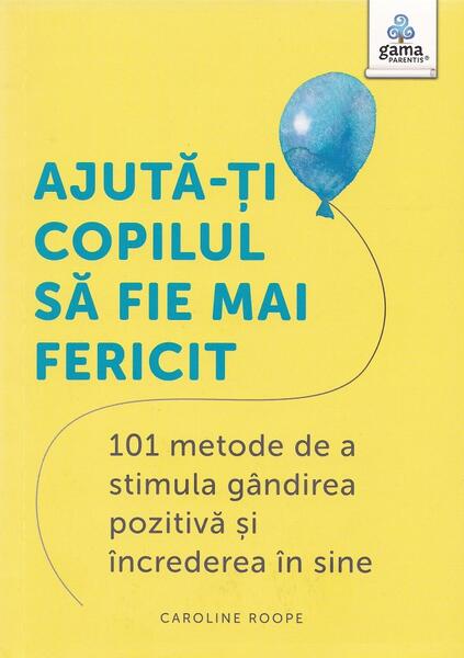 Ajută-ți copilul să fie mai fericit - Gama