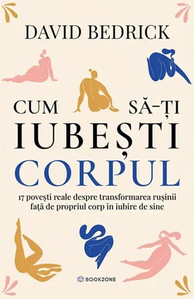 Cum sa-ti iubesti corpul - Paperback brosat - David Bedrick - Bookzone