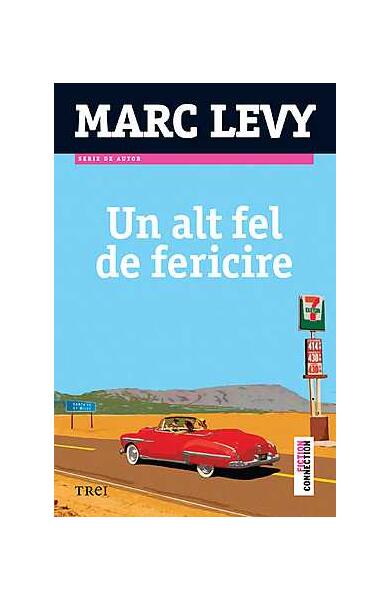 Un alt fel de fericire - Marc Levy - Trei