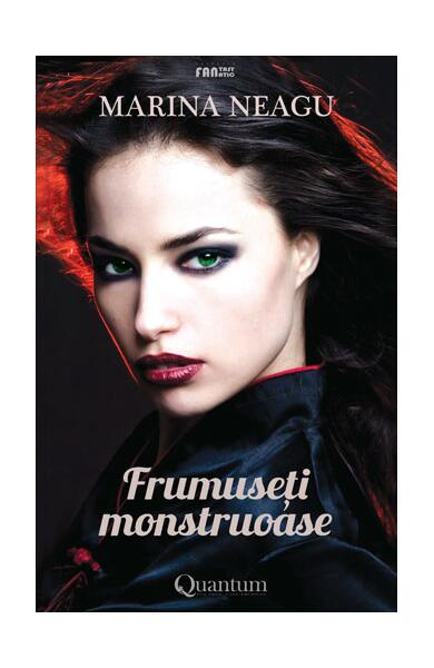 Frumuseți monstruoase - Marina Neagu - Quantum Publishers