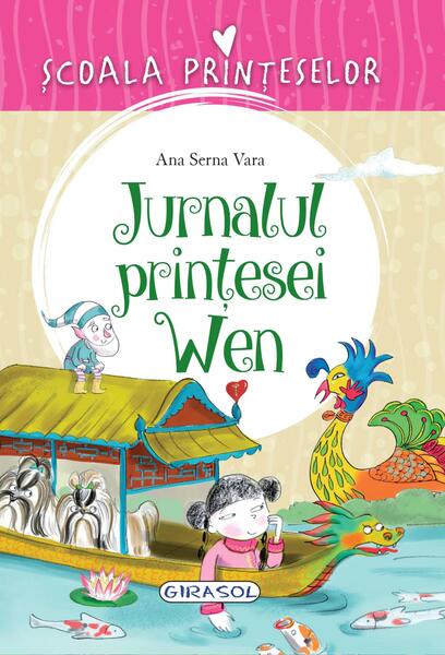 Școala prințeselor. Jurnalul prințesei Wen - Ana Serna Vara - Girasol