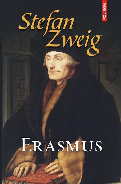 Erasmus - Stefan Zweig - Polirom