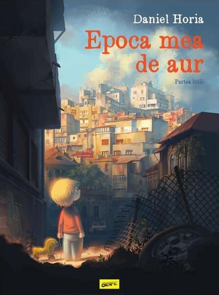 Epoca mea de aur - Daniel Horia - Grafic Art