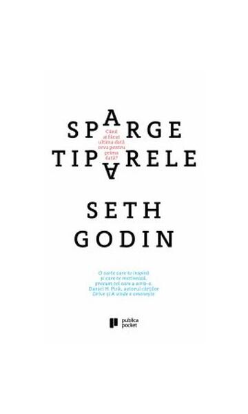 Sparge tiparele - Seth Godin - Publica