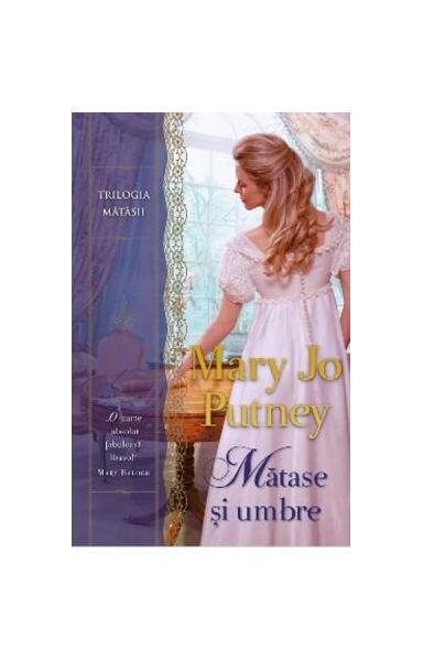 Mătase și umbre - Mary Jo Putney - Litera