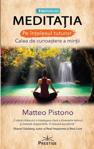 Meditația pe înțelesul tuturor - Matteo Pistono - Prestige