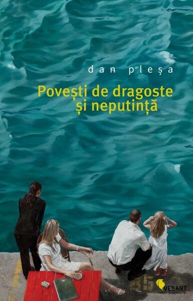Povești de dragoste și neputință - Dan Pleșa - Vellant