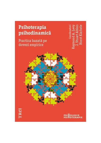Psihoterapia psihodinamică. Practica bazată pe dovezi empirice - Horst Kächele, J. Stuart Ablon, Raymond A. Levy - Trei