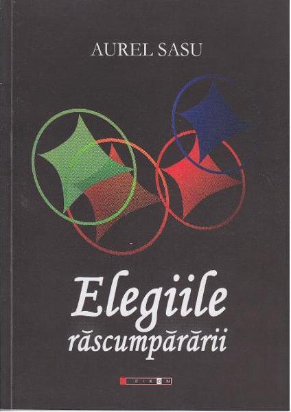 Elegiile răscumpărării - Aurel Sasu - Eikon