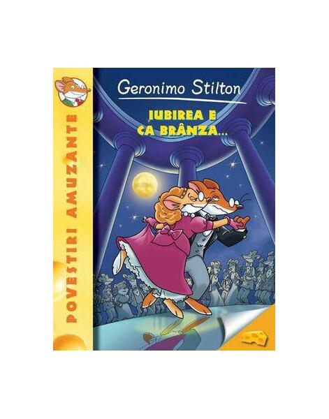 Iubirea e ca brânza (Vol. 2) - Paperback brosat - Geronimo Stilton - RAO