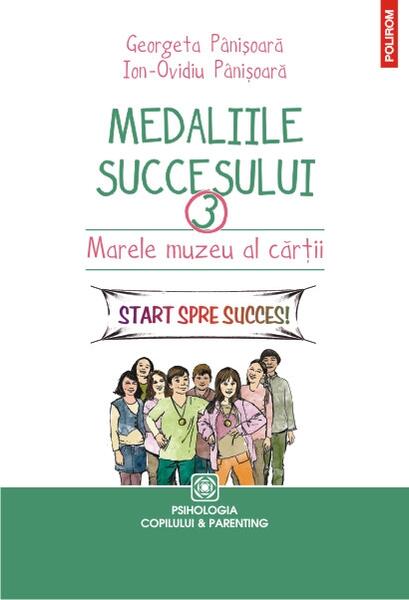 Medaliile succesului 3. Marele muzeu al cărţii - Georgeta Pânişoară, Ion-Ovidiu Pânişoară - Polirom