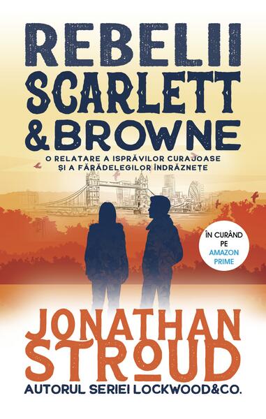 Rebelii Scarlett & Browne (Vol. 1) - Jonathan Stroud - RAO